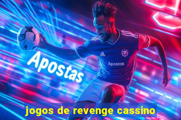 jogos de revenge cassino